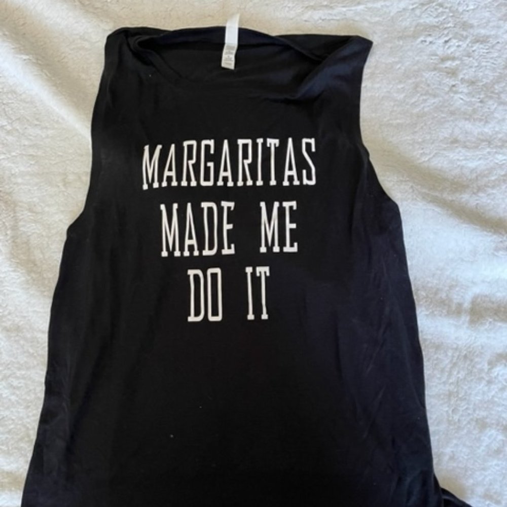 Margaritas Made Me Do It Muscle Tank
